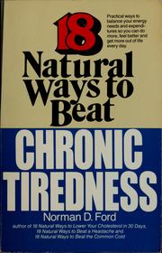 Cover of: 18 natural ways to beat chronic tiredness by Ford, Norman D.