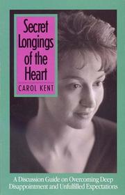 Cover of: Secret Longings of the Heart by Carol Kent