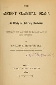 Cover of: The ancient classical drama by Richard Green Moulton