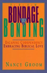 Cover of: From bondage to bonding by Nancy Groom