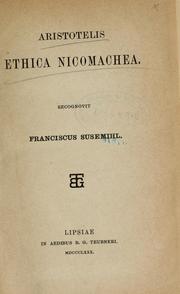 Cover of: Aristotelis Ethica Nicomachea by Recognovit Franciscus Susemihl.