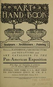 Cover of: Art hand-book, sculpture, architecture, painting.: Official handbook of architecture and sculpture and art catalogue to the Pan-American Exposition