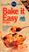 Cover of: Bake it easy recipes