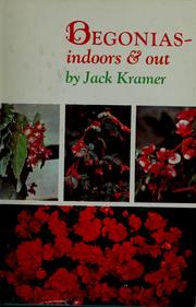 Cover of: Begonias, indoors and out.