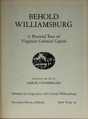 Cover of: Behold Williamsburg: a pictorial tour of Virginia's colonial capital
