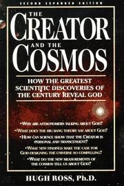 The Creator and the Cosmos by Hugh Ross