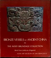 Cover of: Bronze vessels of ancient China in the Avery Brundage Collection by Asian Art Museum of San Francisco. Avery Brundage Collection., Asian Art Museum of San Francisco. Avery Brundage Collection