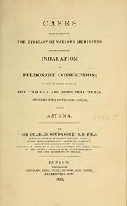 Cover of: Cases illustrative of the efficacy of various medicines admistered by inhalation in pulmonary consumption by Charles Scudamore