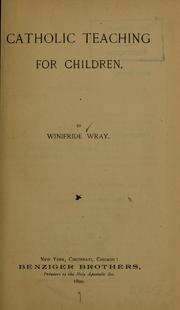 Cover of: Catholic teaching for children. by Winifride Wray