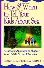 How & when to tell your kids about sex by Stanton L. Jones