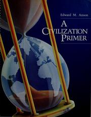 Cover of: A civilization primer by Edward Anson