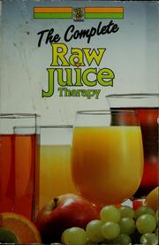 Cover of: The Complete raw juice therapy