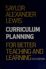Curriculum planning for better teaching and learning by J. Galen Saylor