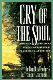 Cover of: The cry of the soul: how our emotions reveal our deepest questions about God