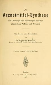 Cover of: Die Arzneimittel-Synthese auf Grundlage der Beziehungen zwischen chemischem Aufbau und Wirkung: für Ärzte und Chemiker
