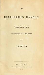 Cover of: Die delphischen Hymnen: Untersuchungen über Texte und Melodien