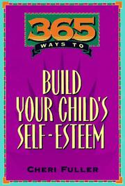 Cover of: 365 ways to build your child's self-esteem by Cheri Fuller