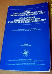 Proceedings of the Workshop on the Use of Argillaceous Materials for the Isolation of Radioactive Waste, Paris, 10th-12th, September, 1979 = by Workshop on the Use of Argillaceous Materials for the Isolation of Radioactive Waste (1979 Paris, France)