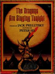 Cover of: The dragons are singing tonight by Jack Prelutsky