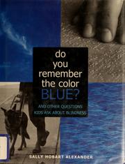 Cover of: Do you remember the color blue?: and other questions kids ask about blindness