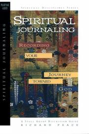 Cover of: Spiritual journaling: recording your journey toward God : a small group discussion guide
