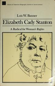 Elizabeth Cady Stanton by Lois W. Banner