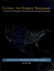 Cover of: Ending the energy stalemate | National Commission on Energy Policy