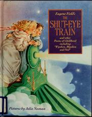 Cover of: Eugene Field's the shut-eye train, and other poems of childhood including "Wynken, Blynken and Nod"