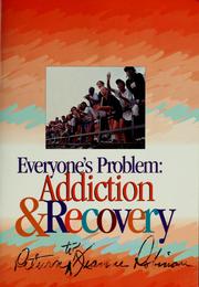 Cover of: Everyone's problem: addiction & recovery, participant book