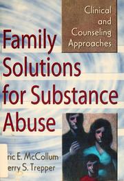 Cover of: Family solutions for substance abuse: clinical and counseling approaches