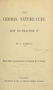 Cover of: The German nature-cure, and how to practise it | I. Aidall