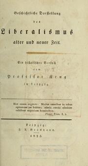 Cover of: Geschichtliche Darstellung des Liberalismus by Wilhelm Traugott Krug