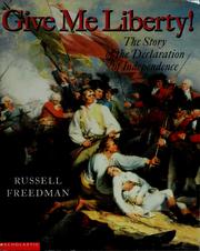 Cover of: Give me liberty!: the story of the Declaration of Independence