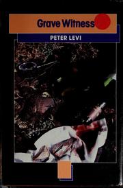 Cover of: Grave witness by Peter Levi