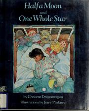 Cover of: Half a moon and one whole star by Crescent Dragonwagon, Crescent Dragonwagon