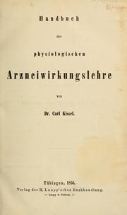 Cover of: Handbuch der physiologischen Arzneiwirkungslehre by Carl Kissel, Carl Kissel