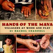 Cover of: Hands of the Maya: villagers at work and play
