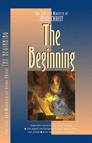 Cover of: The Life and Ministry of Jesus Christ: The Beginning (Life and Ministry of Jesus Christ (Navpress))