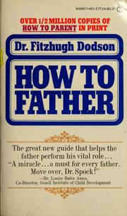 Cover of: How to father by Fitzhugh Dodson