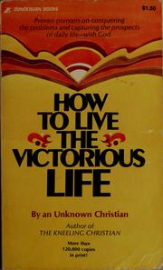 Cover of: How to live the victorious life by Unknown Christian.