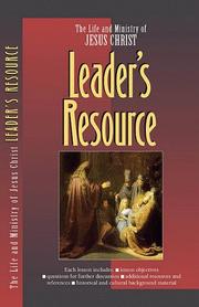 Cover of: The Life and Ministry of Jesus Christ: Leader's Resource