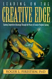 Cover of: Leading on the creative edge by Roger L. Firestien