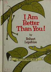 Cover of: I am better than you! | Robert Lopshire