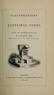 Cover of: Illustrations of baptismal fonts by Thomas Combe, Frederick Apthorp Paley