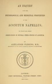 Cover of: An inquiry into the physiological and medicinal properties of the Aconitum Napellus | Alexander Fleming