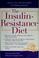 Cover of: The insulin-resistance diet