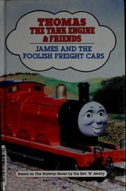 Cover of: James and the foolish freight cars by Reverend W. Awdry