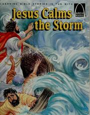 Cover of: Jesus calms the storm: Matthew 8:23-27, Mark 4:35-41, Luke 8:22-25 for children
