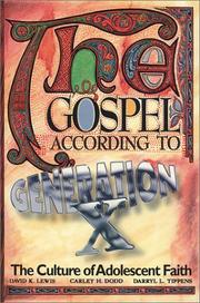 Cover of: The gospel according to generation X: the culture of adolescent belief