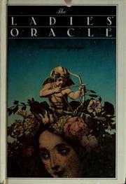 Cover of: The ladies' oracle: founded on an entire new plan which never fails to reply to any question asked